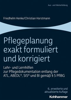 Pflegeplanung exakt formuliert und korrigiert - Henke, Friedhelm;Horstmann, Christian