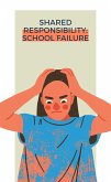 Shared Responsibility: School Failure (eBook, ePUB)