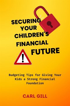 Securing Your Children's Financial Future (fixed-layout eBook, ePUB) - Gill, Carl