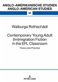 Contemporary Young Adult (Im)migration Fiction in the EFL Classroom