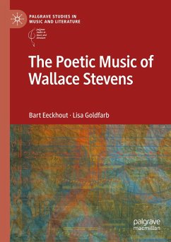 The Poetic Music of Wallace Stevens - Eeckhout, Bart;Goldfarb, Lisa