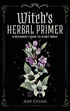 Witch's Herbal Primer - Cesari, Amy