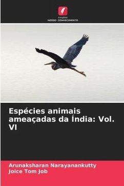 Espécies animais ameaçadas da Índia: Vol. VI - Narayanankutty, Arunaksharan;Job, Joice Tom