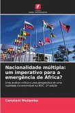 Nacionalidade múltipla: um imperativo para a emergência de África?