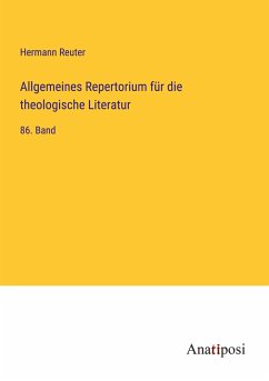 Allgemeines Repertorium für die theologische Literatur - Reuter, Hermann