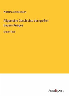 Allgemeine Geschichte des großen Bauern-Krieges - Zimmermann, Wilhelm