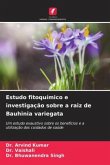 Estudo fitoquímico e investigação sobre a raiz de Bauhinia variegata