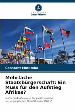 Mehrfache Staatsbürgerschaft: Ein Muss für den Aufstieg Afrikas? - Mutamba, Constant