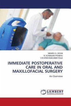 IMMEDIATE POSTOPERATIVE CARE IN ORAL AND MAXILLOFACIAL SURGERY - DESAI, NISARG S.;PRABHU, N. KOMAGAN;KRISHNAKUMAR RAJA, V.B