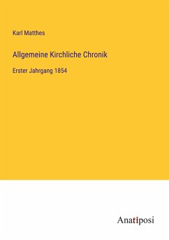 Allgemeine Kirchliche Chronik - Matthes, Karl