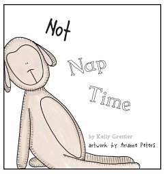 Not Nap Time - Grettler, Kelly; Peters, Arianne