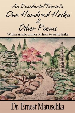 An Occidental Tourist's One Hundred Haiku & Other Poems - Matuschka, Ernest