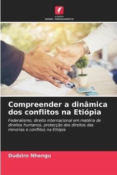 Compreender a dinâmica dos conflitos na Etiópia - Nhengu, Dudziro