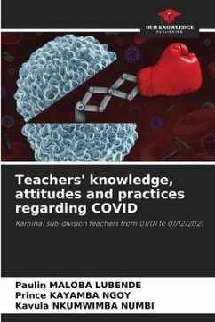 Teachers' knowledge, attitudes and practices regarding COVID - Maloba Lubende, Paulin;Kayamba Ngoy, Prince;Nkumwimba Numbi, Kavula
