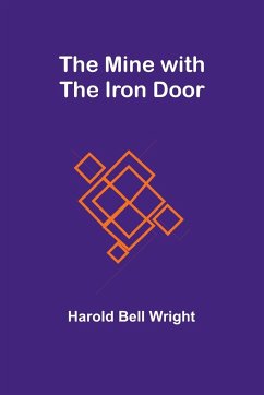 The Mine with the Iron Door - Wright, Harold Bell