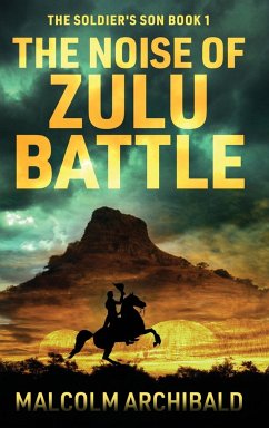 The Noise of Zulu Battle - Archibald, Malcolm