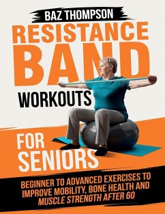 Resistance Band Workouts for Seniors - Thompson, Baz; Lynch, Britney