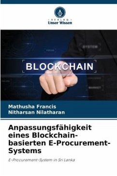 Anpassungsfähigkeit eines Blockchain-basierten E-Procurement-Systems - Francis, Mathusha;Nilatharan, Nitharsan