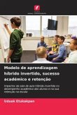 Modelo de aprendizagem híbrido invertido, sucesso académico e retenção