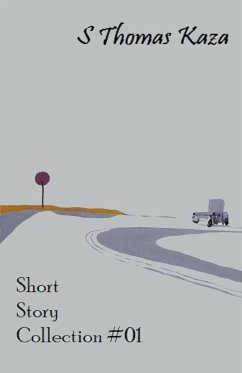 Short Story Collection #01 - Kaza, S. Thomas