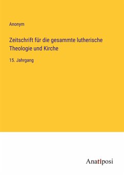 Zeitschrift für die gesammte lutherische Theologie und Kirche - Anonym