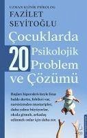 Cocuklarda 20 Psikolojik Problem ve Cözümü - Seyitoglu, Fazilet