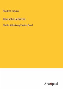 Deutsche Schriften - Creuzer, Friedrich