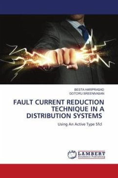 FAULT CURRENT REDUCTION TECHNIQUE IN A DISTRIBUTION SYSTEMS - HARIPRASAD, BESTA;SREENIVASAN, GOTORU