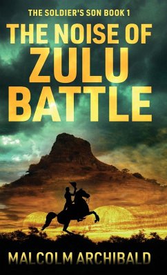 The Noise of Zulu Battle - Archibald, Malcolm