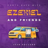 Forty Days with Ezekiel and Friends