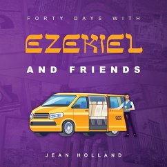 Forty Days with Ezekiel and Friends - Holland, Jean