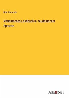 Altdeutsches Lesebuch in neudeutscher Sprache - Simrock, Karl