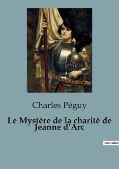 Le Mystère de la charité de Jeanne d¿Arc - Péguy, Charles