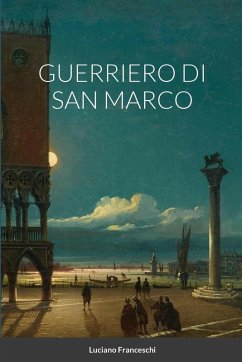 GUERRIERO DI SAN MARCO - Franceschi, Luciano