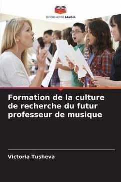 Formation de la culture de recherche du futur professeur de musique - Tusheva, Victoria