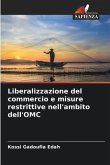 Liberalizzazione del commercio e misure restrittive nell'ambito dell'OMC