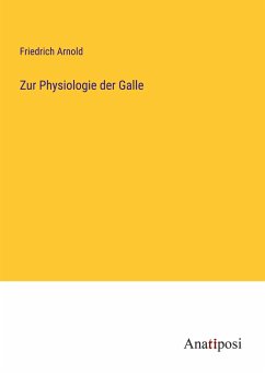 Zur Physiologie der Galle - Arnold, Friedrich