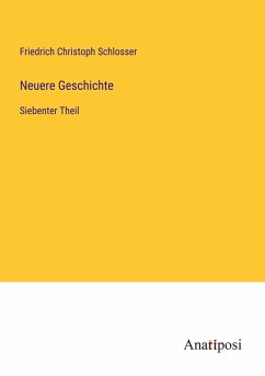Neuere Geschichte - Schlosser, Friedrich Christoph