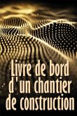 Livre de bord d'un chantier de construction