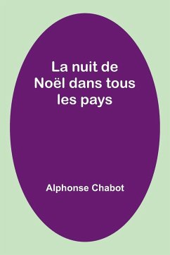 La nuit de Noël dans tous les pays - Chabot, Alphonse