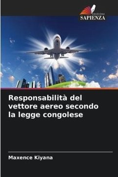 Responsabilità del vettore aereo secondo la legge congolese - Kiyana, Maxence