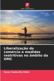 Liberalização do comércio e medidas restritivas no âmbito da OMC