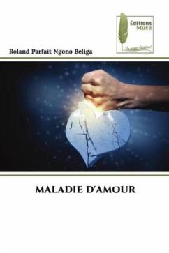 MALADIE D'AMOUR - Ngono Beliga, Roland Parfait