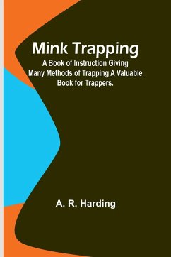 Mink Trapping - Harding, A. R.