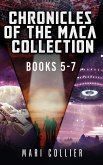 Chronicles Of The Maca Collection - Books 5-7