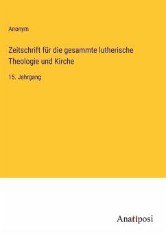 Zeitschrift für die gesammte lutherische Theologie und Kirche - Anonym