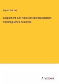 Supplement zum Atlas der Mikroskopischen Pathologischen Anatomie