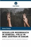 SEXUELLER MISSBRAUCH IN SENEGAL: FÄLLE IN DREI ZENTREN IN DAKAR