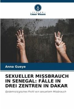 SEXUELLER MISSBRAUCH IN SENEGAL: FÄLLE IN DREI ZENTREN IN DAKAR - Gueye, Anna