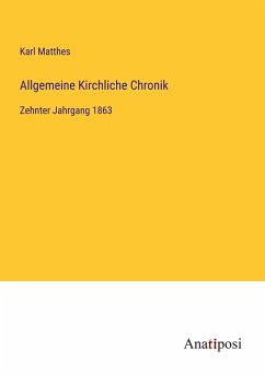 Allgemeine Kirchliche Chronik - Matthes, Karl